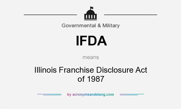 What does IFDA mean? It stands for Illinois Franchise Disclosure Act of 1987
