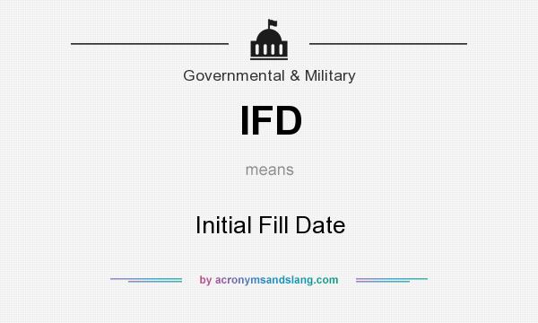 What does IFD mean? It stands for Initial Fill Date