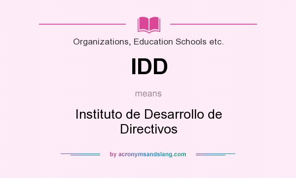 What does IDD mean? It stands for Instituto de Desarrollo de Directivos