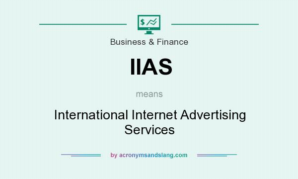 What does IIAS mean? It stands for International Internet Advertising Services