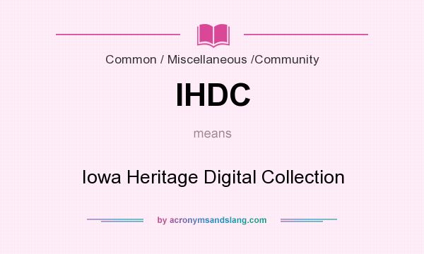 What does IHDC mean? It stands for Iowa Heritage Digital Collection