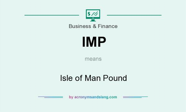 What does IMP mean? It stands for Isle of Man Pound