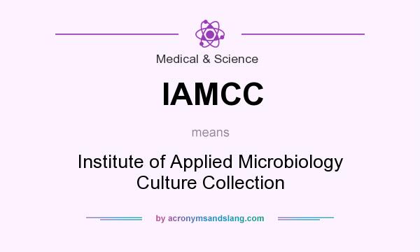 What does IAMCC mean? It stands for Institute of Applied Microbiology Culture Collection