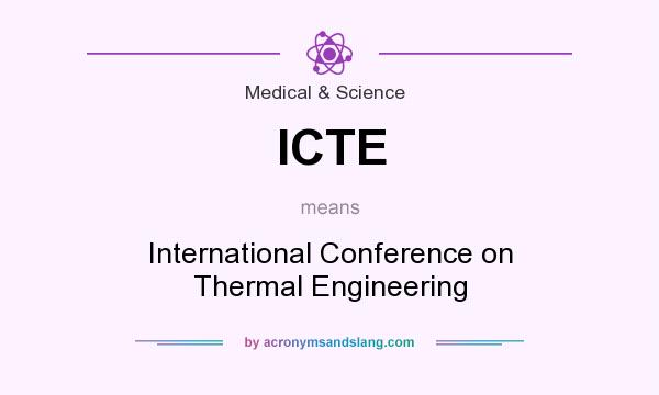 What does ICTE mean? It stands for International Conference on Thermal Engineering