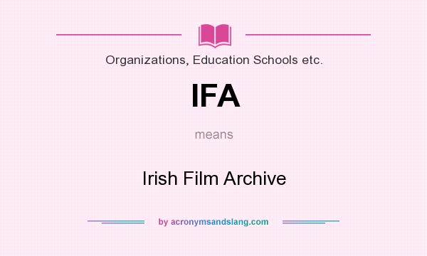 What does IFA mean? It stands for Irish Film Archive