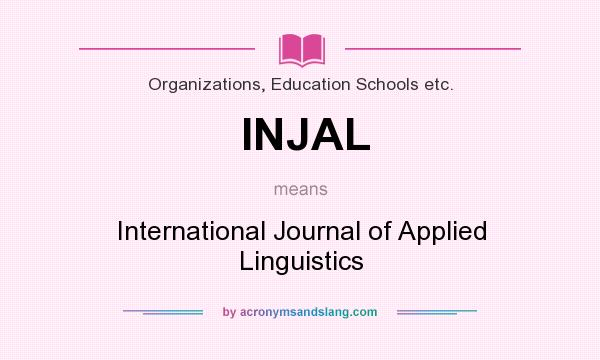 What does INJAL mean? It stands for International Journal of Applied Linguistics