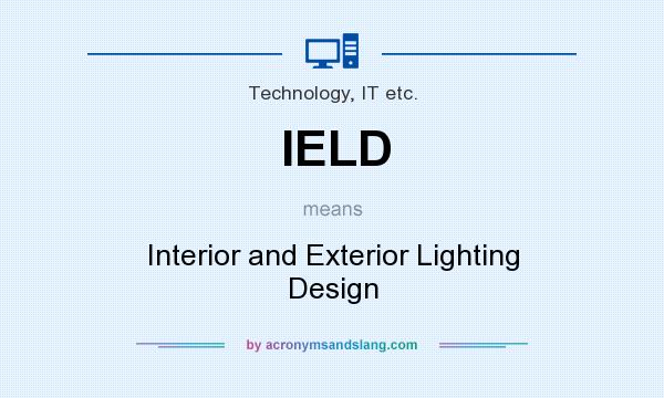 What does IELD mean? It stands for Interior and Exterior Lighting Design