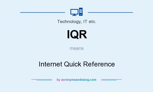 What does IQR mean? It stands for Internet Quick Reference