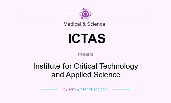 What does ICTAS mean? It stands for Institute for Critical Technology and Applied Science
