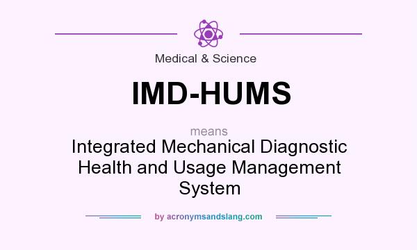 What does IMD-HUMS mean? It stands for Integrated Mechanical Diagnostic Health and Usage Management System