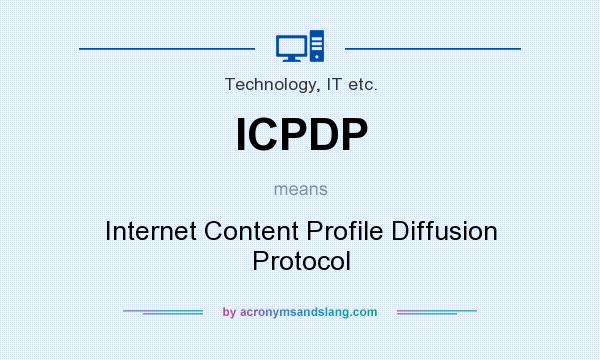 What does ICPDP mean? It stands for Internet Content Profile Diffusion Protocol