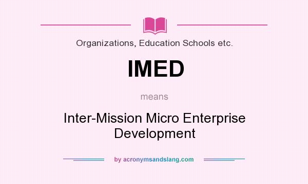 What does IMED mean? It stands for Inter-Mission Micro Enterprise Development