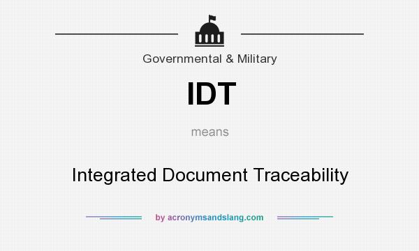 What does IDT mean? It stands for Integrated Document Traceability