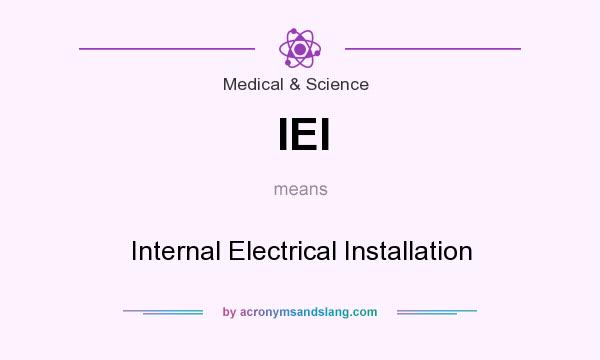 What does IEI mean? It stands for Internal Electrical Installation