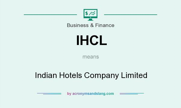 What does IHCL mean? It stands for Indian Hotels Company Limited