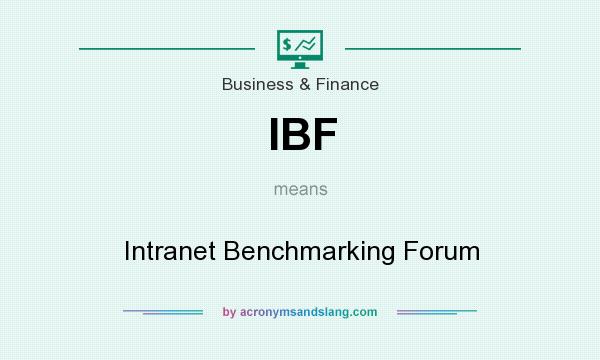 What does IBF mean? It stands for Intranet Benchmarking Forum
