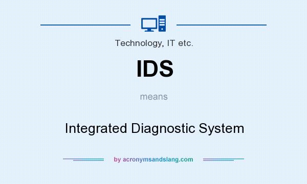 What does IDS mean? It stands for Integrated Diagnostic System