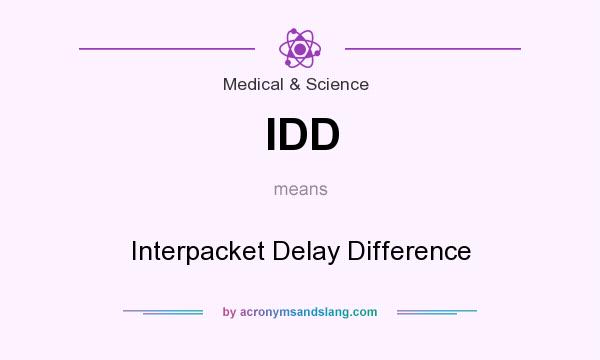 What does IDD mean? It stands for Interpacket Delay Difference