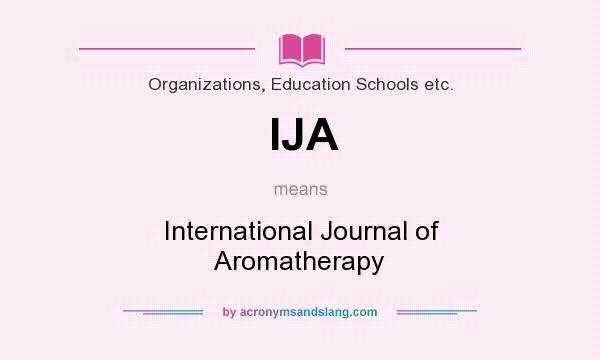 What does IJA mean? It stands for International Journal of Aromatherapy