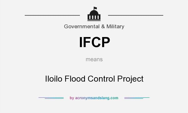 What does IFCP mean? It stands for Iloilo Flood Control Project