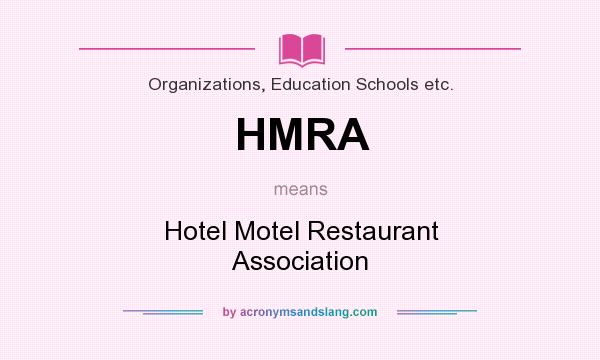 What does HMRA mean? It stands for Hotel Motel Restaurant Association