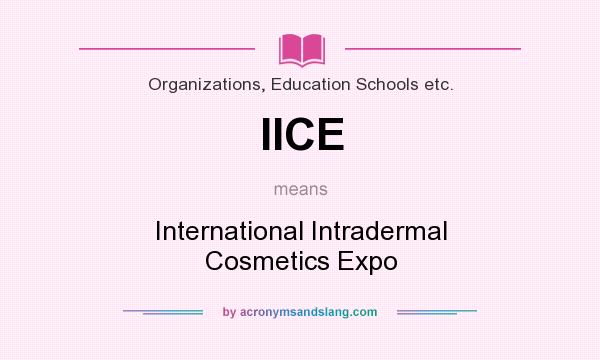 What does IICE mean? It stands for International Intradermal Cosmetics Expo