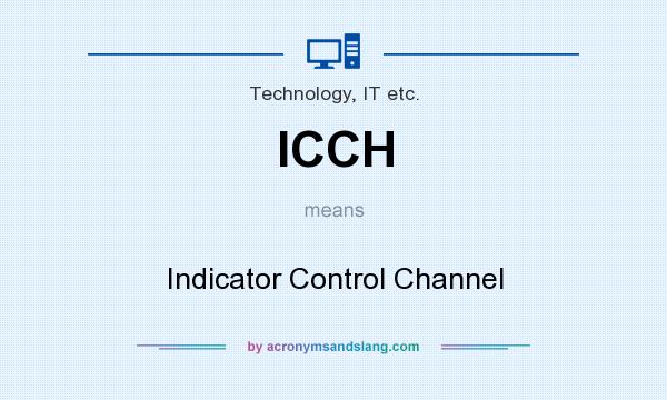 What does ICCH mean? It stands for Indicator Control Channel