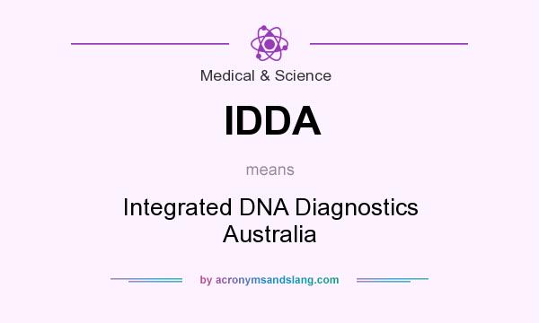 What does IDDA mean? It stands for Integrated DNA Diagnostics Australia