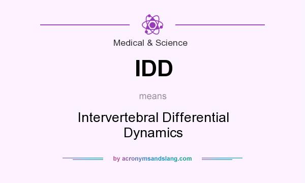 What does IDD mean? It stands for Intervertebral Differential Dynamics