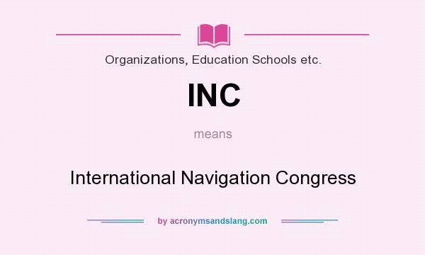 What does INC mean? It stands for International Navigation Congress