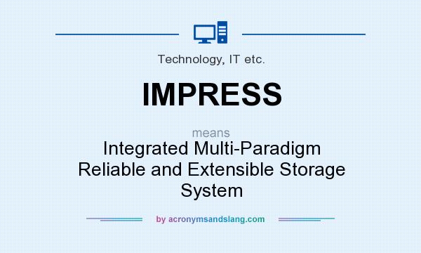 What does IMPRESS mean? It stands for Integrated Multi-Paradigm Reliable and Extensible Storage System