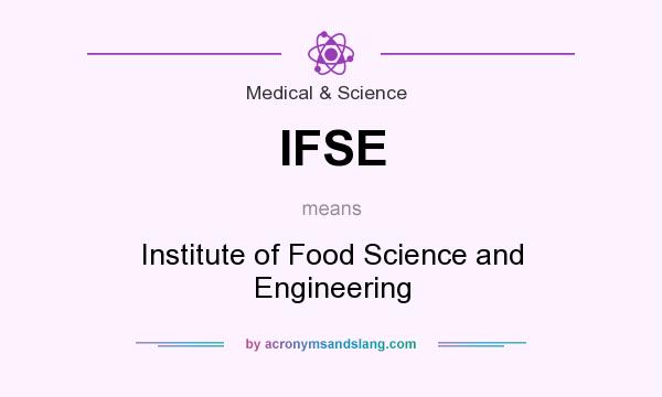 What does IFSE mean? It stands for Institute of Food Science and Engineering