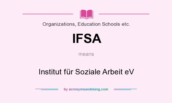 What does IFSA mean? It stands for Institut für Soziale Arbeit eV