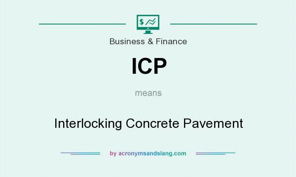 What does ICP mean? It stands for Interlocking Concrete Pavement