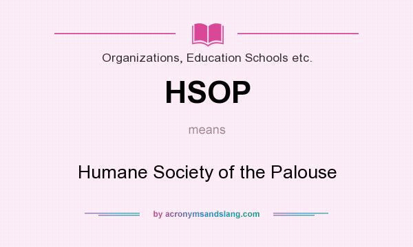 What does HSOP mean? It stands for Humane Society of the Palouse