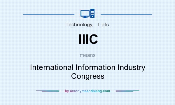 What does IIIC mean? It stands for International Information Industry Congress