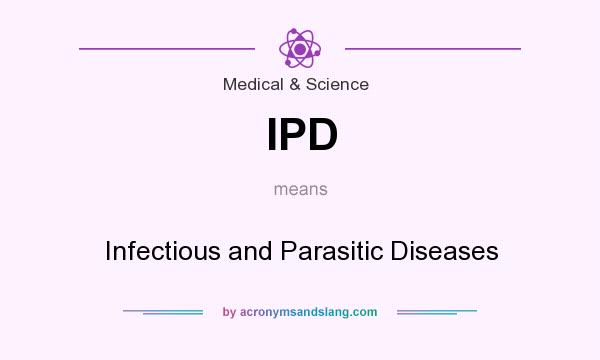 What does IPD mean? It stands for Infectious and Parasitic Diseases