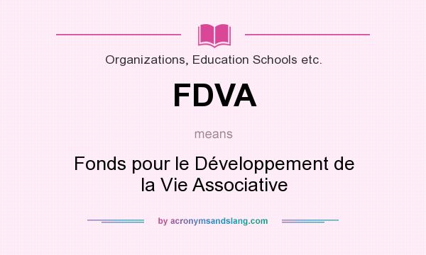 What does FDVA mean? It stands for Fonds pour le Développement de la Vie Associative