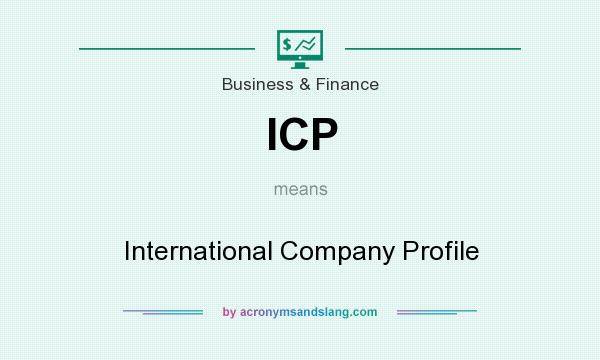 What does ICP mean? It stands for International Company Profile