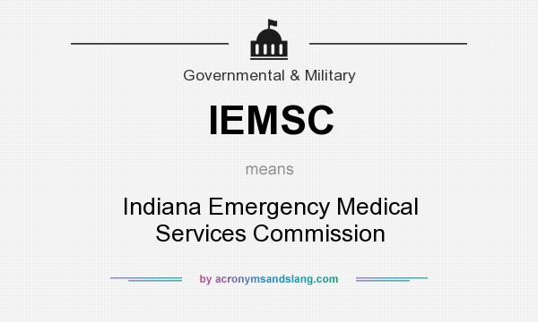 What does IEMSC mean? It stands for Indiana Emergency Medical Services Commission