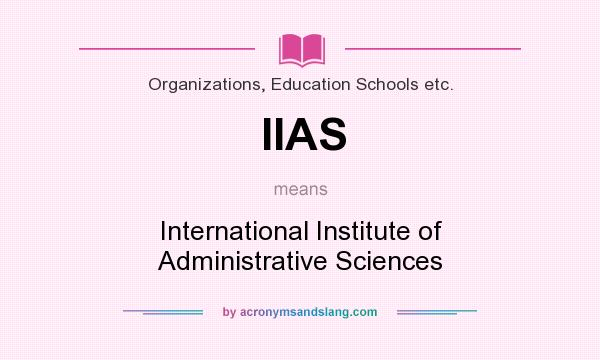 What does IIAS mean? It stands for International Institute of Administrative Sciences