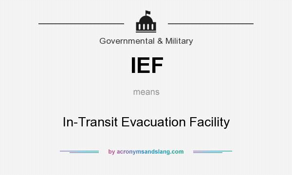 What does IEF mean? It stands for In-Transit Evacuation Facility