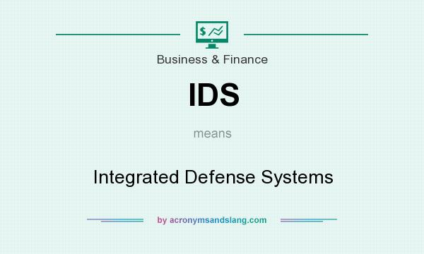 What does IDS mean? It stands for Integrated Defense Systems