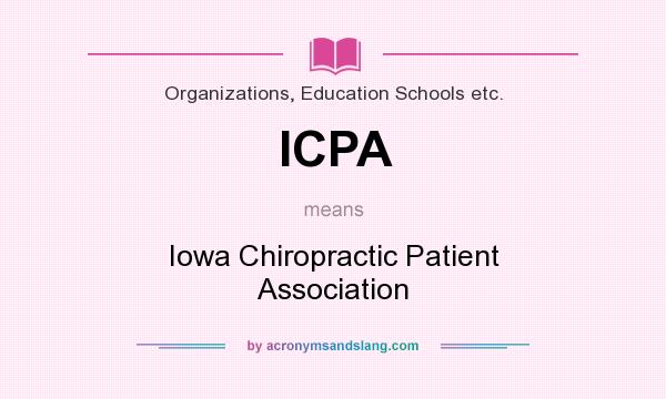 What does ICPA mean? It stands for Iowa Chiropractic Patient Association