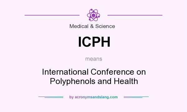 What does ICPH mean? It stands for International Conference on Polyphenols and Health
