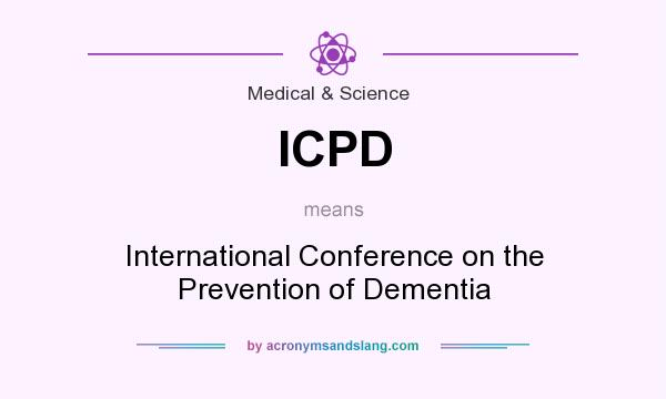 What does ICPD mean? It stands for International Conference on the Prevention of Dementia