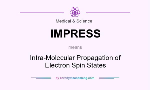 What does IMPRESS mean? It stands for Intra-Molecular Propagation of Electron Spin States