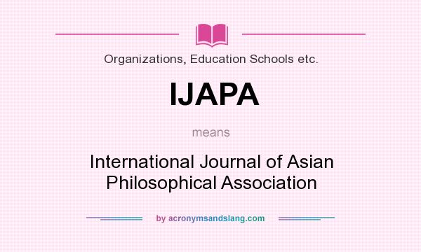 What does IJAPA mean? It stands for International Journal of Asian Philosophical Association
