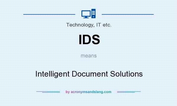 What does IDS mean? It stands for Intelligent Document Solutions