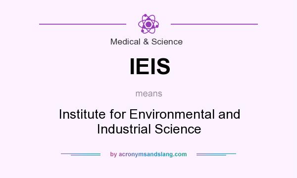 What does IEIS mean? It stands for Institute for Environmental and Industrial Science